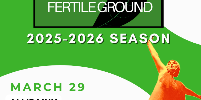 Fertile Ground: New Works Showcase March 29th at 7:00 PM