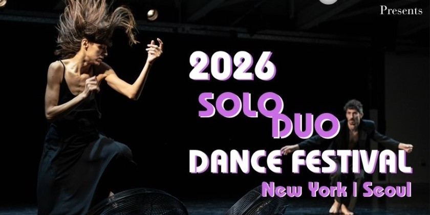 Call For Choreographers: 2026 SoloDuo Dance Festival New York | Seoul 