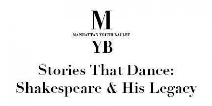 Manhattan Youth Ballet Workshop Performances - "Stories That Dance: Shakespeare and his Legacy"