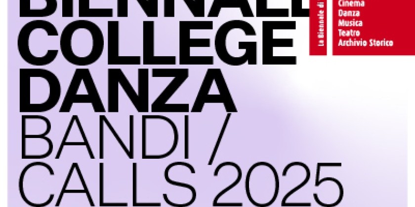 VENICE, ITALY: Biennale College Danza | International Calls for Dancers and Choreographers (DEADLINE: MAR 6)
