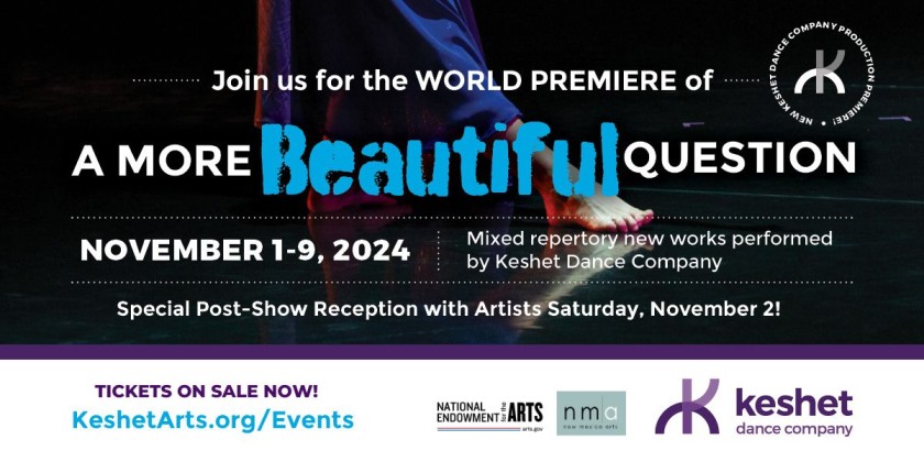 ALBUQUERQUE, NM: Keshet Dance and Center for the Arts Presents "A More Beautiful Question"