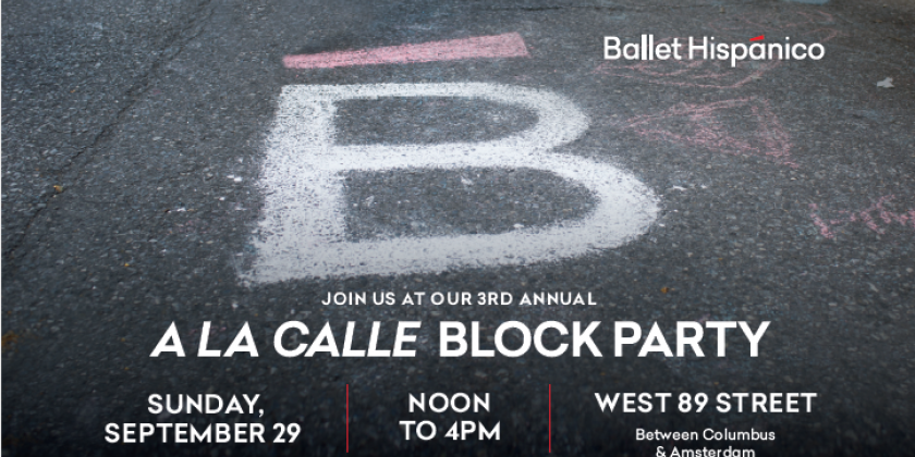 Ballet Hisp&aacute;nico&nbsp; 3rd&nbsp;Annual&nbsp;A La Calle&nbsp;Block Party