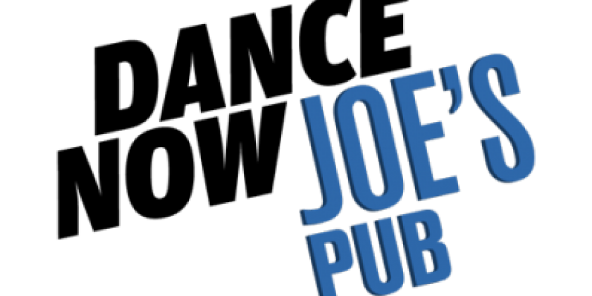 PARTICIPATE IN THE CREATIVE PROCESS: 2014 DANCENOW JOE'S PUB FESTIVAL&rlm;
