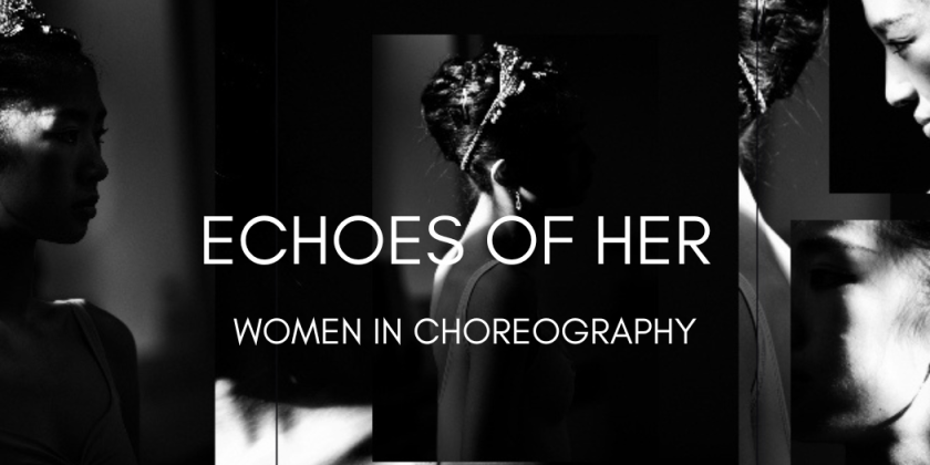 Echoes Of Her | Women in Choreography 