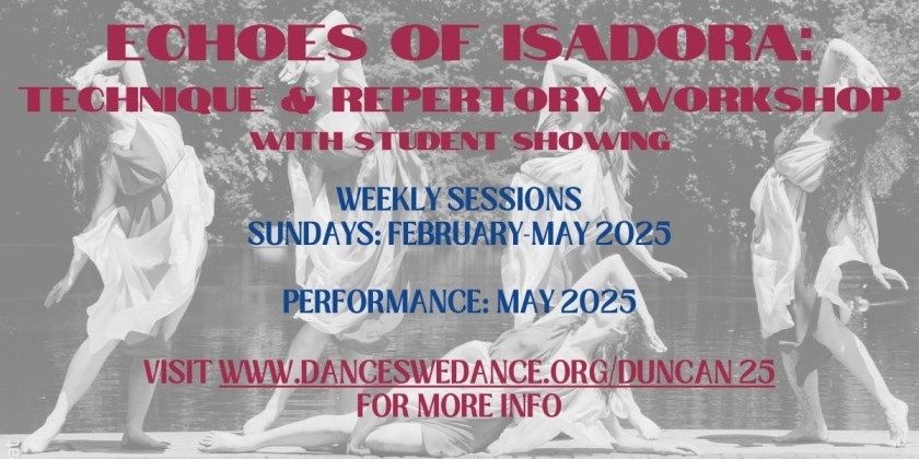 Echoes of Isadora: Technique & Repertory workshop with Performance Opportunity