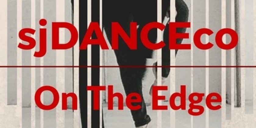 SAN JOSE, CA: sjDANCEco's "On The Edge"