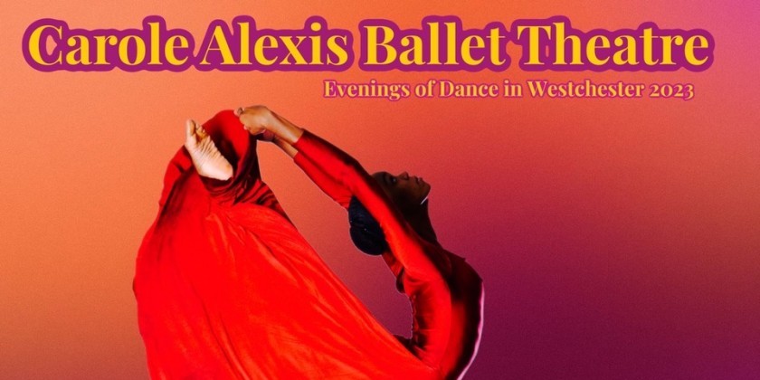 Carole Alexis Ballet Theatre / Ballet des Am&eacute;riques present "Evenings of Dance in Westchester"