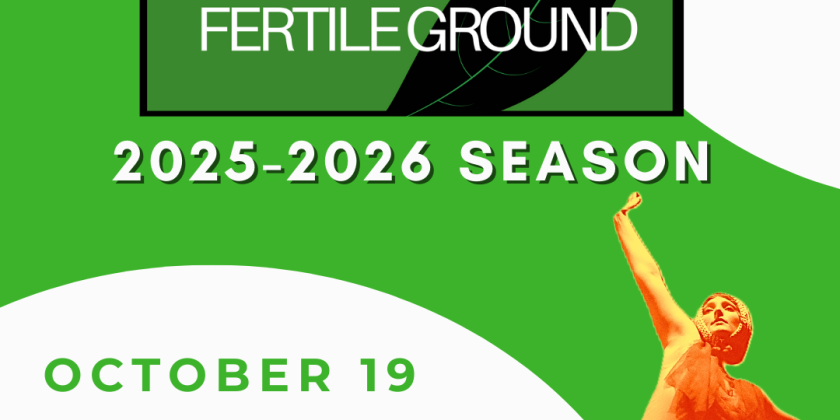 Fertile Ground: New Works Showcase October 19th