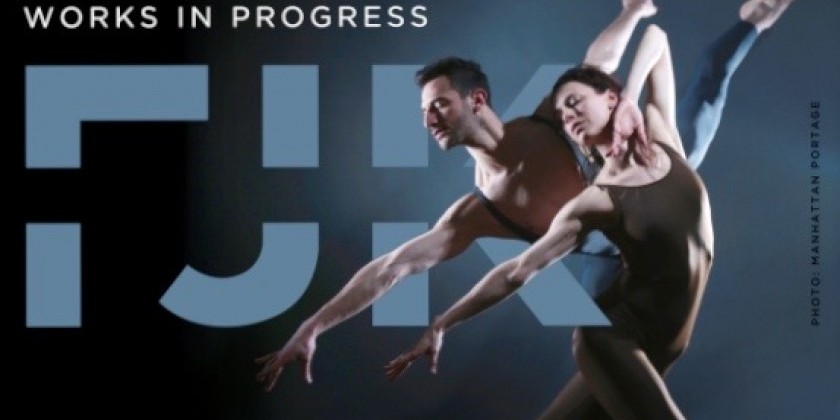 FJK DANCE "WORKS IN PROGRESS"