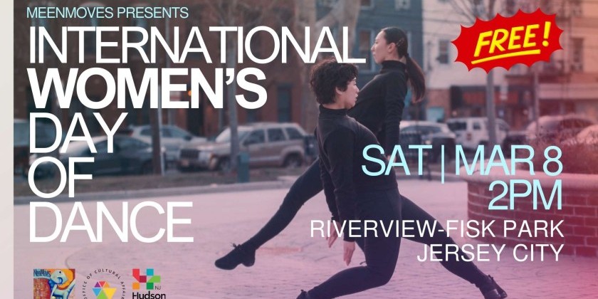 JERSEY CITY, NJ: MeenMoves Presents International Women's Day of Dance