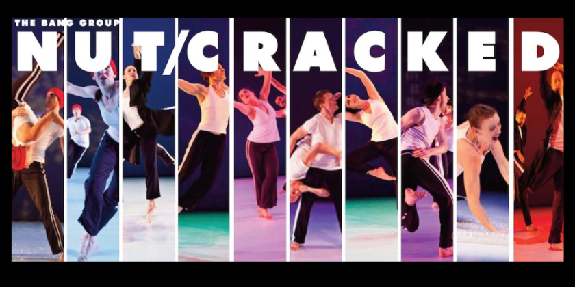 THE DANCE ENTHUSIAST ASKS: David Parker on the 22nd Consecutive Season of The Bang Group’s “Nut/Cracked”