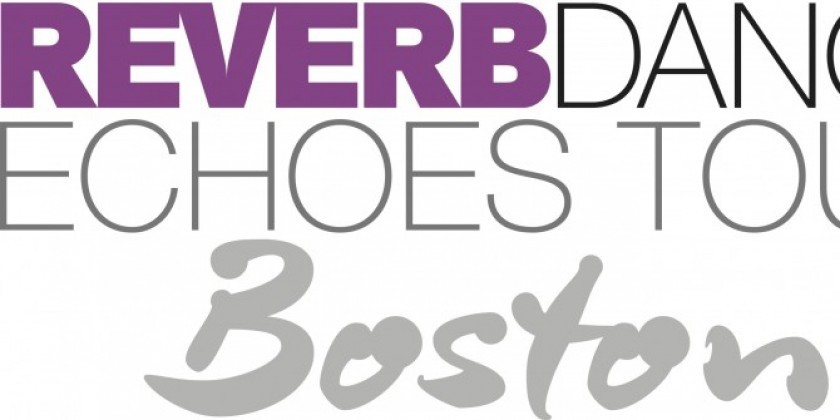 REVERBdance Echoes Tour Boston APPLICATION DEADLINE EXTENDED!
