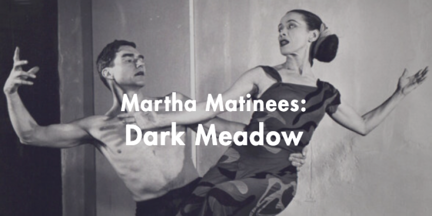 Martha Matinees &mdash; "Dark Meadow"