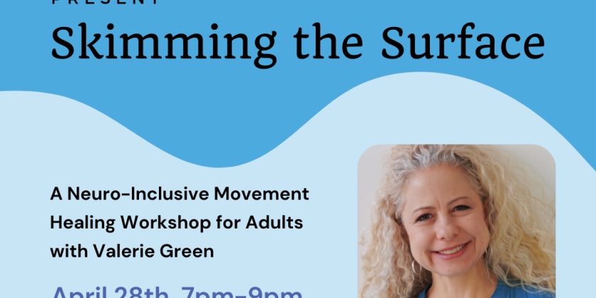 Skimming the Surface: Neuro-Inclusive Movement Workshop
