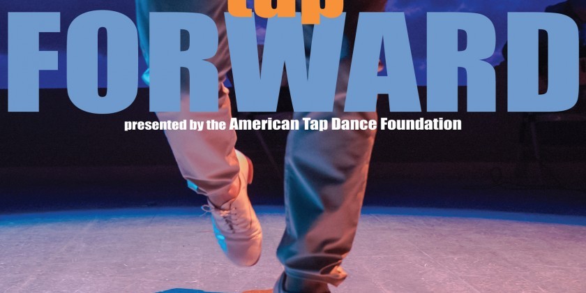 TAP FORWARD: Presenting new talent and today&rsquo;s leading tap dance masters
