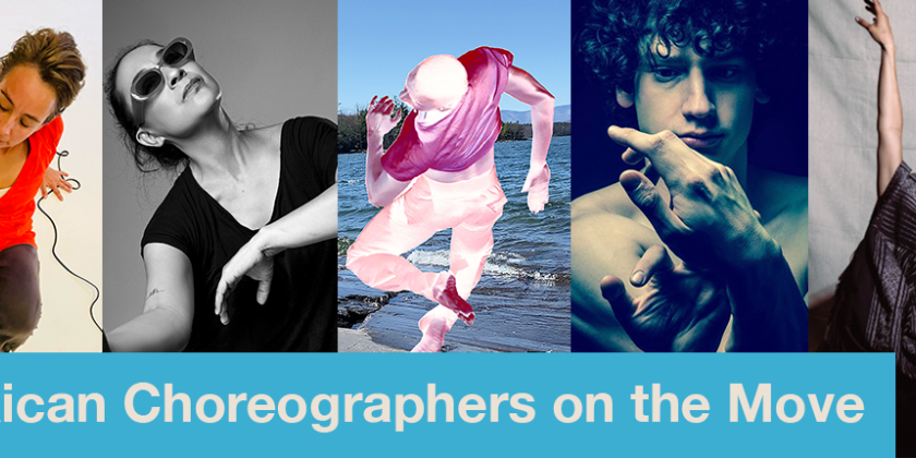 Mexican Choreographers on the Move: Lourdes Luna, Geraldine Cardiel, Argelia Arreola, Erick Montes and Ra&uacute;l Tamez