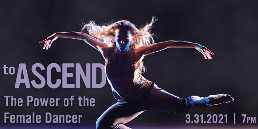To Ascend: The Power of the Female Dancer, March 31 &ndash; Nimbus Women plus Stars of ABT, Ailey and More!