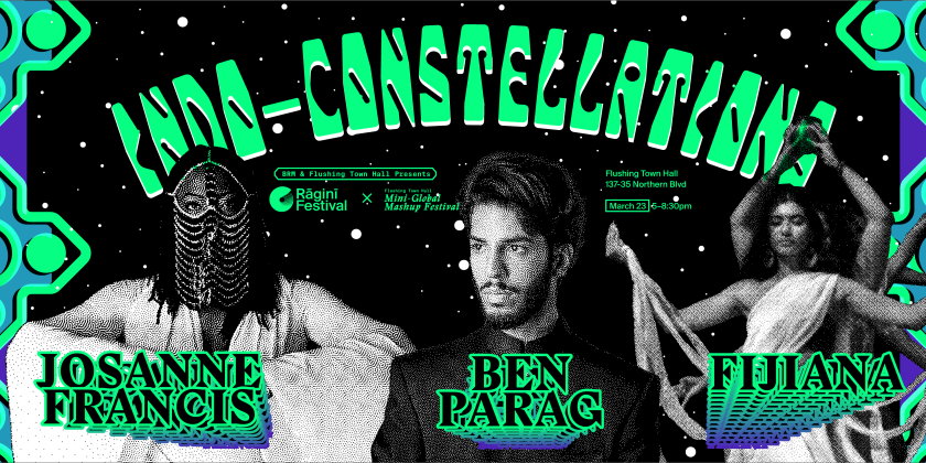 Indo-Constellations: Rāginī Festival x Flushing Town Hall's First Mini-Global Mashup Festival
