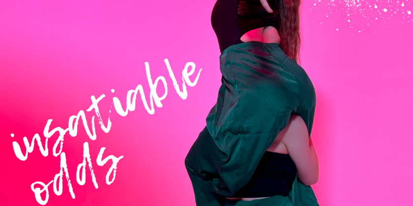 Chutzpah Dance Presents "insatiable odds"