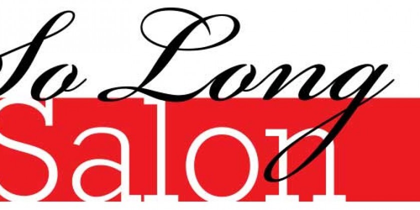 So Long Salon &ndash; Saying Goodbye to Marya Warshaw