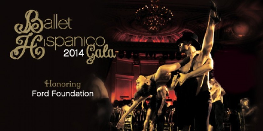 Ballet Hispanico&rsquo;s 2014 Spring Gala Honoring the Ford Foundation