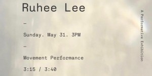 A Reflection on Ruhee Lee&rsquo;s Solo Exhibition